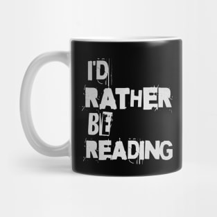 I'D RATHER BE READING - PUNK WHITE TEXT Mug